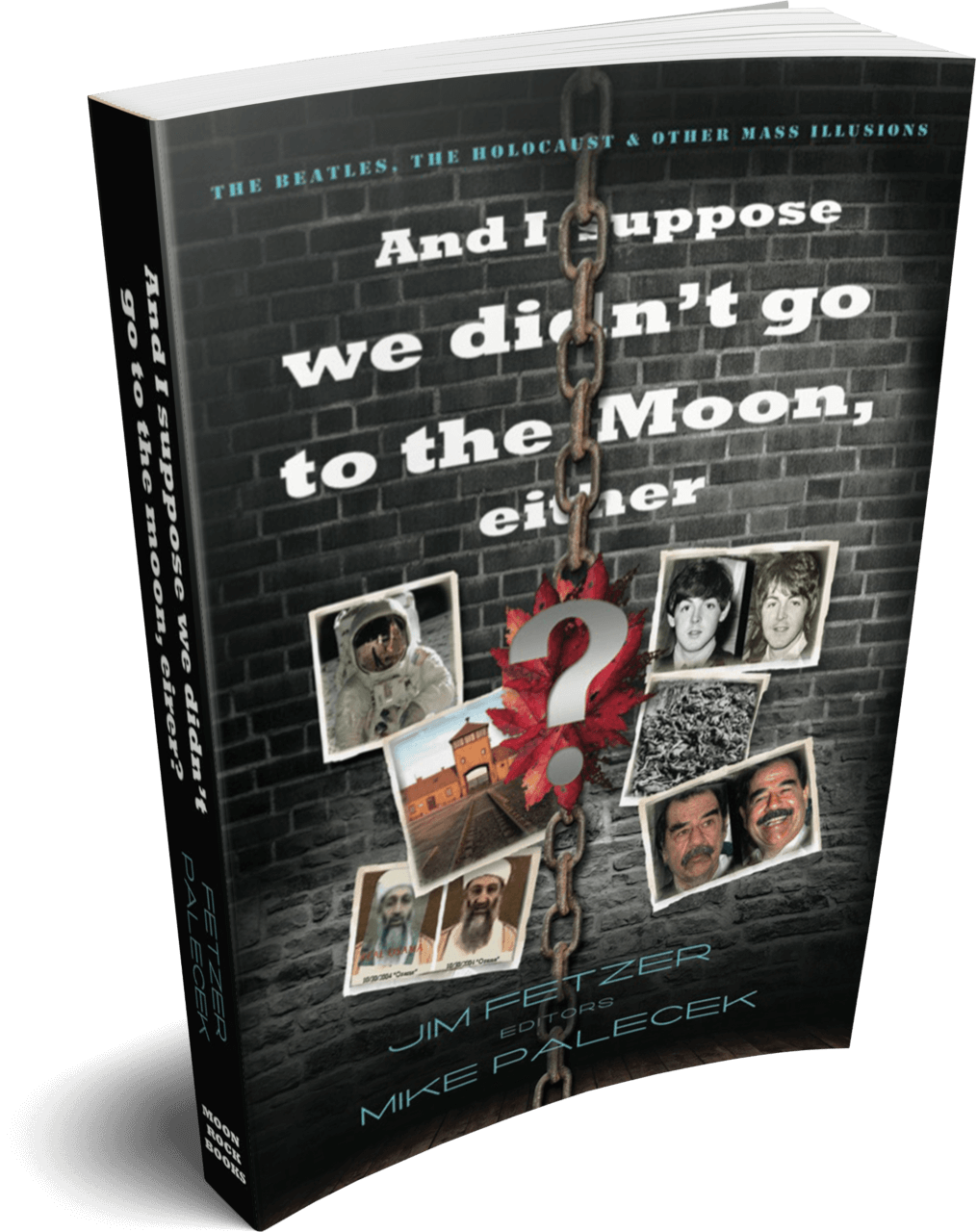 And I suppose we didn’t go to the Moon, either? (1st edition)